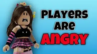 ROBLOX PLAYERS ARE ANGRY!