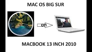 Mac Os Big sur install on 2010 13 inch MacBook using OpenCore Legacy Patcher