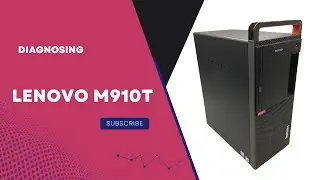 How to Diagnose the M910T by Lenovo.