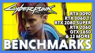 WE BENCHMARK TESTED 15+ GPUs on Cyberpunk 2077!
