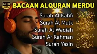 MUROTTAL MERDU Pengantar Tidur AL KAHFI, AL MULK, AR RAHMAN, YASIN, AL WAQIAH | Alaa Aqel