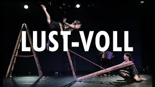 LUSTVOLL. An evening about pleasure. // Contemporary Circus