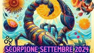 SCORPIONE ♏ SETTEMBRE 2024 - OROSCOPO LETTURA TAROCCHI EVOLUTIVI 🔮💫