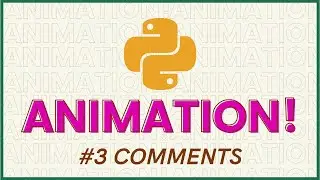 Comments In Python | With ANIMATION !! Python Tutorial For NOOBS and Absolute Beginners