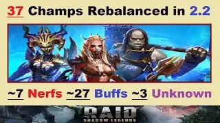 37 Champs Being Rebalanced.. ~7 Nerfs, ~27 Buffs, ~3 Unknown.. (RAID: Shadow Legends Patch 2.2)
