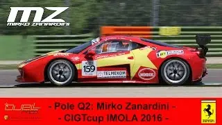 Italiano GTcup IMOLA - BEST Q2 Mirko Zanardini - FERRARI 458 Duell Race