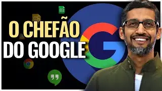 O BILIONÁRIO TODO PODEROSO DO GOOGLE - A HISTÓRIA DE SUNDAR PICHAI