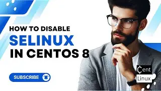 How to Permanently Disable SELinux in CentOS 8