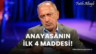 Fatih Altaylı yorumluyor: Anayasanın ilk 4 maddesi!