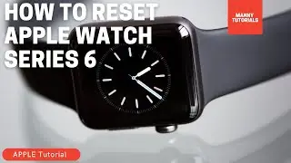 How to reset Apple Watch Series 6 - No Pin Required!