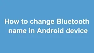 How to change / rename Bluetooth in android device || Learn on YouTube by Ameer Hamza