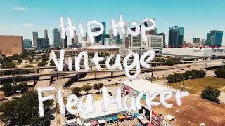 Hip Hop Vintage Flea Market | Houston
