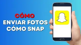 Cómo Enviar Fotos como Snap en Snapchat