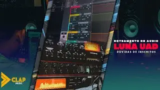 TUTORIAL LUNA UAD - Roteamento de áudio e Metronomo | SEND , BUS,  INPUT & OUTPUT