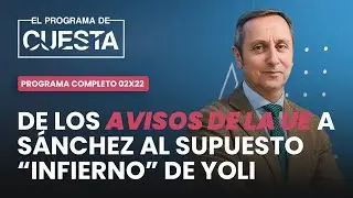 El Programa de Cuesta: De los avisos de la UE a Sánchez al 