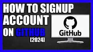 How to Create a GitHub Account [2024]  |  How To Sign Up On GitHub - Full Guide for Beginners !!!!!