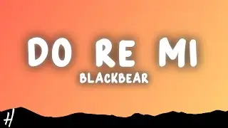 blackbear - do re mi (Lyrics)