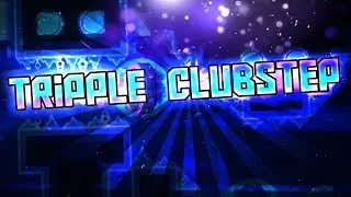 Tripple Clubstep by Tecku (No Stars) [Geometry Dash 2.11] [Kentakiman]