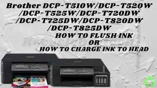 How to flush ink for Brother DCP-T510W/DCP-T520W/DCP-T525W/DCP-T720DW/DCP-T725DW/DCP-T820DW