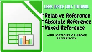 Class 7 || Libre Office Calc Tutorial on Relative reference, Absolute Reference and Mixed Reference