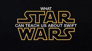 What Star Wars Can Teach Us About Swift