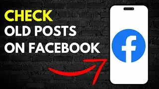 How to Check Old Posts on Facebook in 2024 (Full Guide)