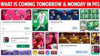 What Is Coming Tomorrow & Monday In Pes 2021 Mobile || New Update, New Iconic Moment And Potw Pack