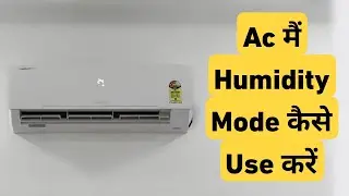 Ac Me Humidity Kya Hota Hai | Split AC Me Humidity Mode Kaise Use Kare | What is Humidity Mode in Ac