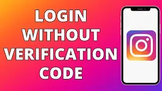 How To Login To Instagram Without Verification Code