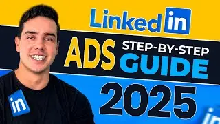 LinkedIn Ads 2025: Step-By-Step Guide To Mastering B2B Lead Generation - From Beginner To Expert