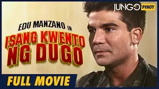 Isang Kwento ng Dugo | Edu Manzano, Jean Garcia | Full Tagalog Action Movie