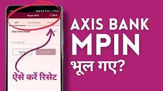 Forgot Axis Bank MPin? How to Change? Axis Bank MPin Kaise Pata Kare, Change, Reset Kare?