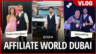 Affiliate World Dubai 2024 VLOG! 🔥 My INSANE Experience at Affiliate World Conferences Dubai 💰