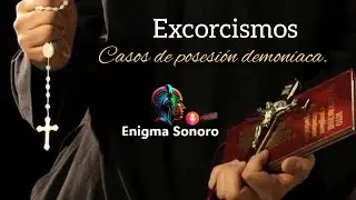 🔴¡Exorcismos! Casos de posesión demoniaca.