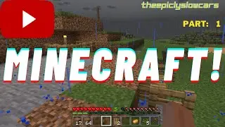 I'm Playing Minecraft!!!! / Minecraft Playthrough Part 1