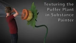 Modeling the Puffer Plant - Part 2 - Substance Painter Fun