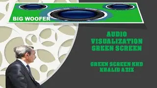 AUDIO VISUALIZATION GREEN SCREEN || BIG WOOFER || GREEN SCREEN KHD