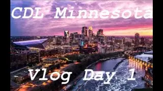CDL Minnesota Vlog Day 1