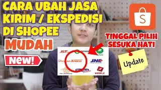 CARA GANTI EKSPEDISI DI SHOPEE TERBARU | BEGINI CARA GANTI JASA KIRIM ATAU EKSPEDISI DI SHOPEE MUDAH