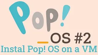 Installing Pop OS! on a VM  || Pop os in English (#2)