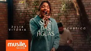 Julia Vitoria - Som das Águas (Acustico Ao Vivo)