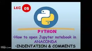 Python Tutorial for Beginners| What is identation and Comments | How to open Jupyter Notebook