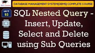 L93: SQL Nested Query - Insert, Update, Select and Delete using Sub Queries | DBMS in Hindi