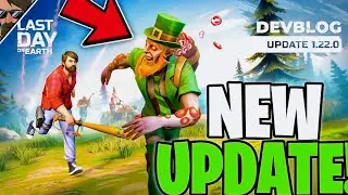 FINALLY🔥 THE NEW UPDATE 1.22.0 IS HERE! WHAT'S NEW? IN LDOE | Last Day on Earth: Survival