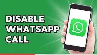 How to Disable WhatsApp Call on Android