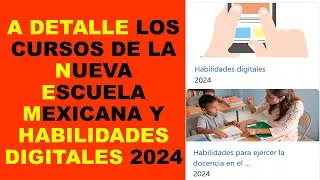 Soy Docente: A DETALLE LOS CURSOS DE LA NUEVA ESCUELA MEXICANA Y HABILIDADES DIGITALES 2024