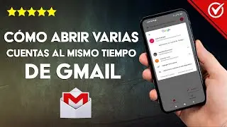 Cómo Abrir dos o Varias Cuentas de Gmail al Mismo Tiempo en el Celular Android