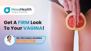Does Laser Vaginal Tightening take a long time? || How is it done? || HexaHealth Expert
