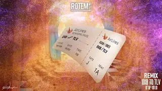 ♫ עומר אדם - DXB to TLV [Rotem Baum - REMIX 2023] ♫
