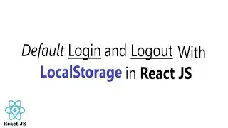 Login and Logout with LocalStorage in React JS || Set and Get Email Password in LocalStorage